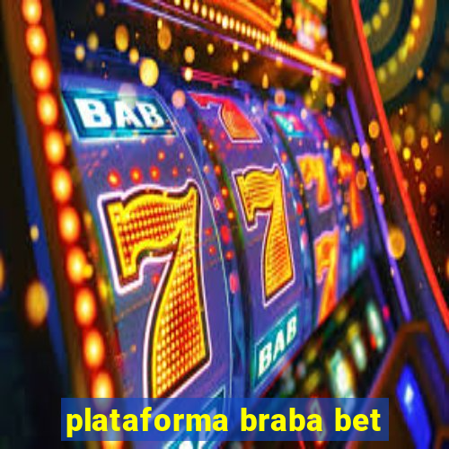 plataforma braba bet